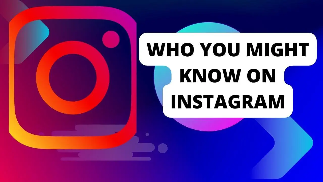 Who You Might Know on Instagram